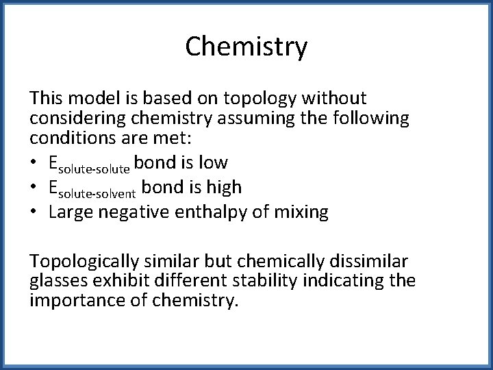 Chemistry This model is based on topology without considering chemistry assuming the following conditions