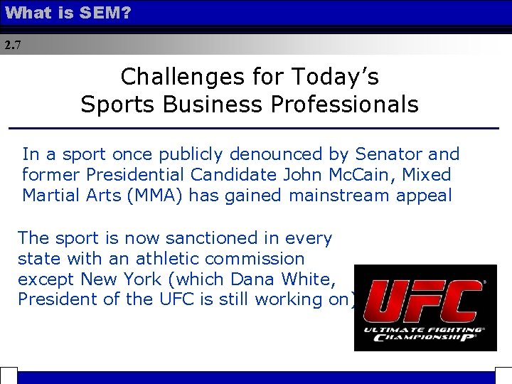 What is SEM? 2. 7 Challenges for Today’s Sports Business Professionals In a sport