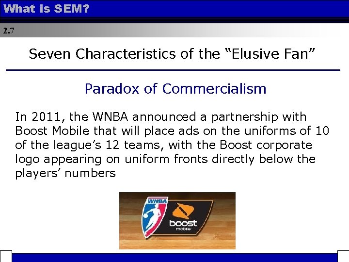 What is SEM? 2. 7 Seven Characteristics of the “Elusive Fan” Paradox of Commercialism