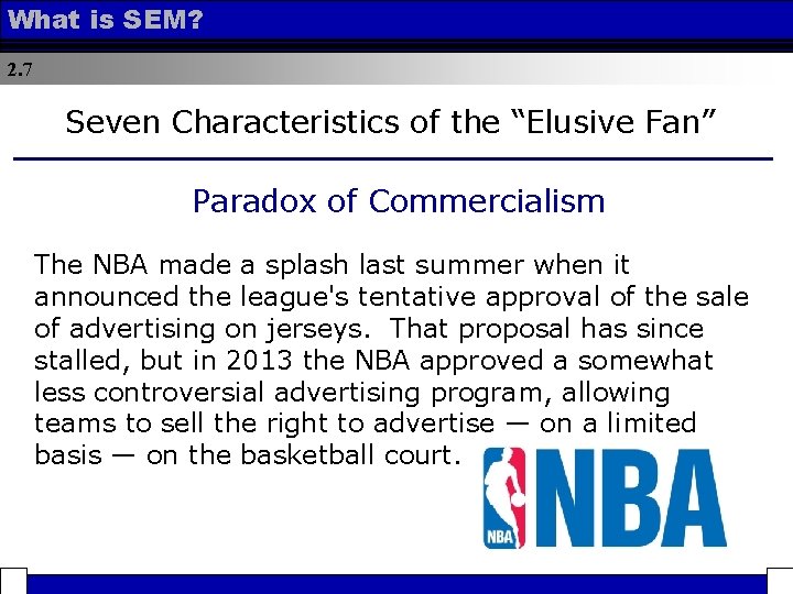 What is SEM? 2. 7 Seven Characteristics of the “Elusive Fan” Paradox of Commercialism