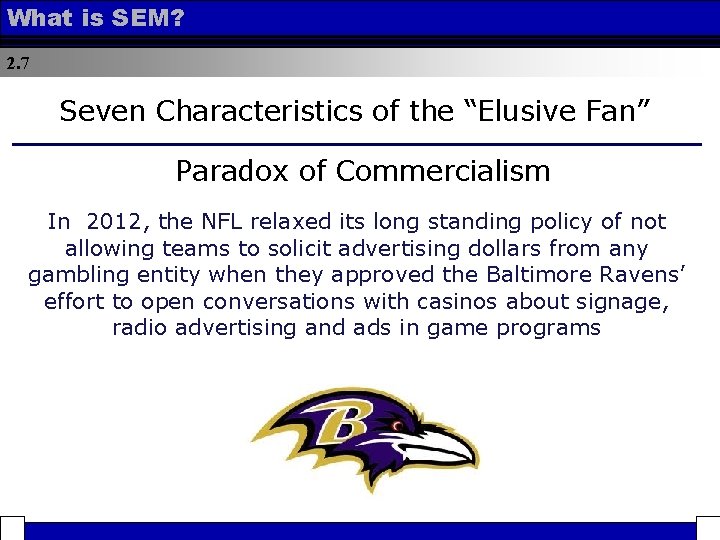 What is SEM? 2. 7 Seven Characteristics of the “Elusive Fan” Paradox of Commercialism