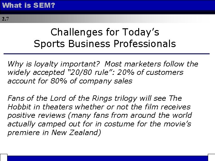 What is SEM? 2. 7 Challenges for Today’s Sports Business Professionals Why is loyalty