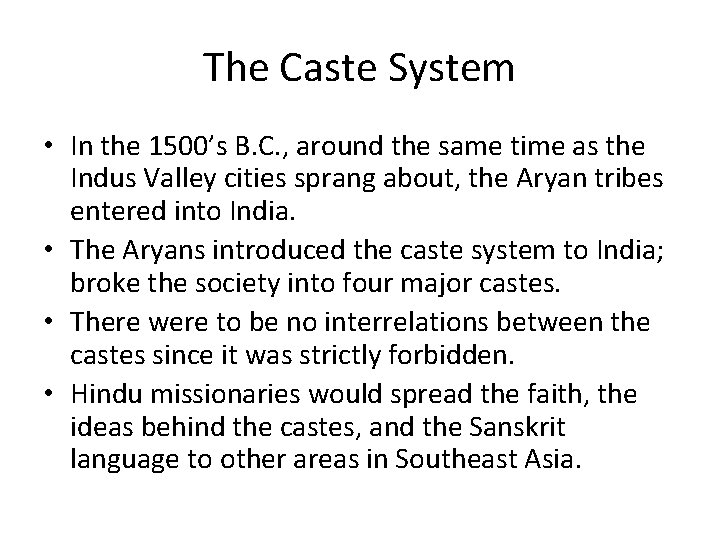 The Caste System • In the 1500’s B. C. , around the same time