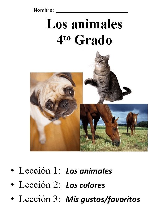 Nombre: _____________ Los animales to 4 Grado • Lección 1: Los animales • Lección