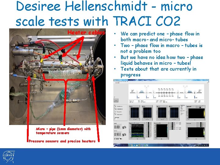 Desiree Hellenschmidt - micro scale tests with TRACI CO 2 Heater cables • • Desiree Hellenschmidt - micro scale tests with TRACI CO 2 Heater cables • •