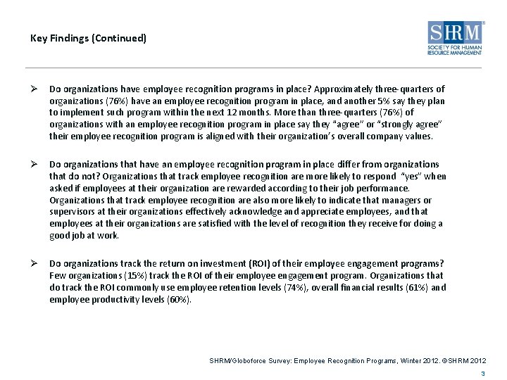 Key Findings (Continued) Ø Do organizations have employee recognition programs in place? Approximately three-quarters