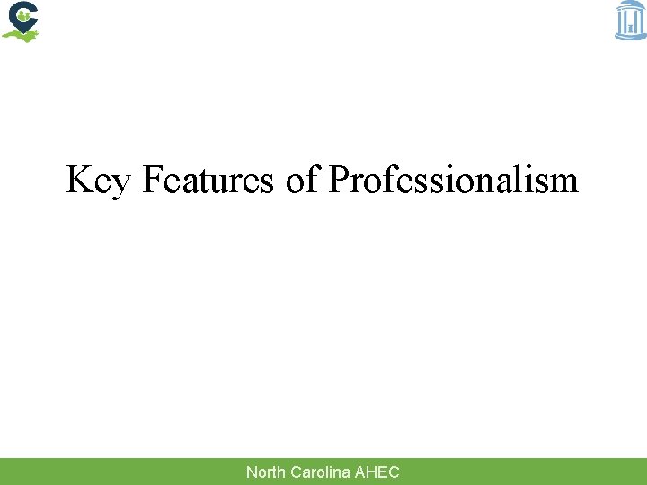 Key Features of Professionalism North Carolina AHEC 