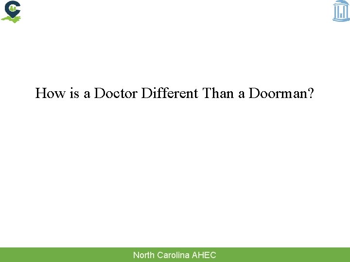 How is a Doctor Different Than a Doorman? North Carolina AHEC 