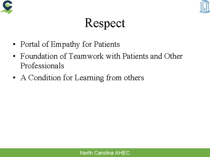 Respect • Portal of Empathy for Patients • Foundation of Teamwork with Patients and