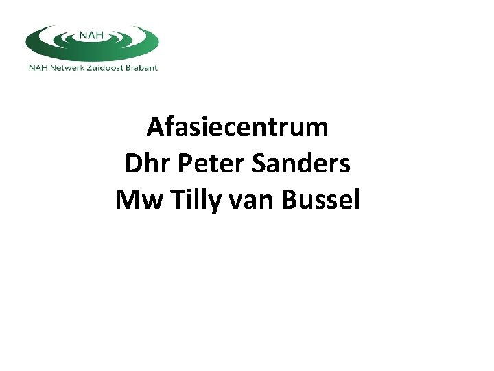 Afasiecentrum Dhr Peter Sanders Mw Tilly van Bussel 
