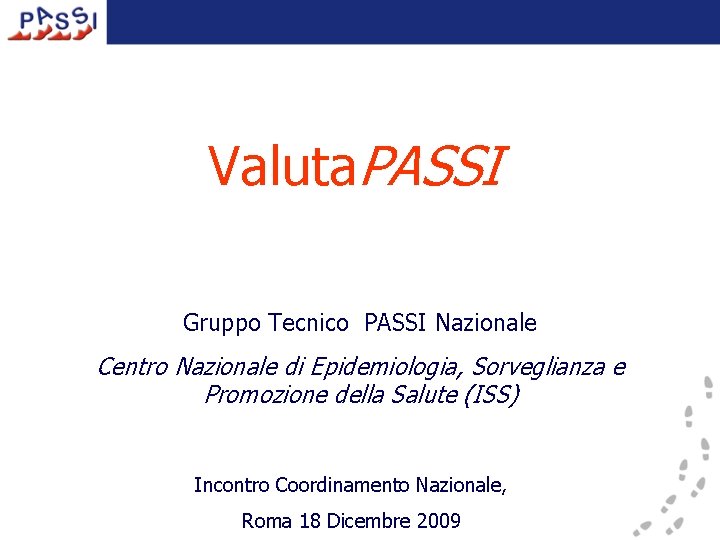 Valuta. PASSI Gruppo Tecnico PASSI Nazionale Centro Nazionale di Epidemiologia, Sorveglianza e Promozione della