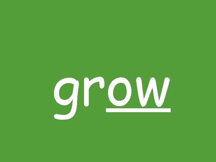 grow 