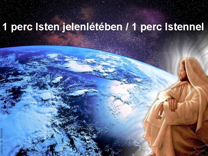 1 perc Isten jelenlétében / 1 perc Istennel 