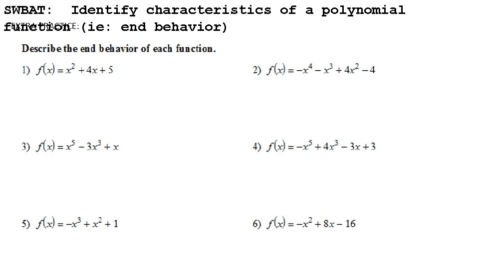 SWBAT: Identify characteristics of a polynomial function (ie: end behavior) 