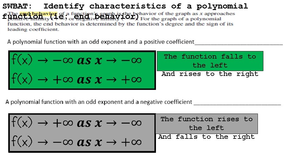 SWBAT: Identify characteristics of a polynomial function (ie: end behavior) The function falls to