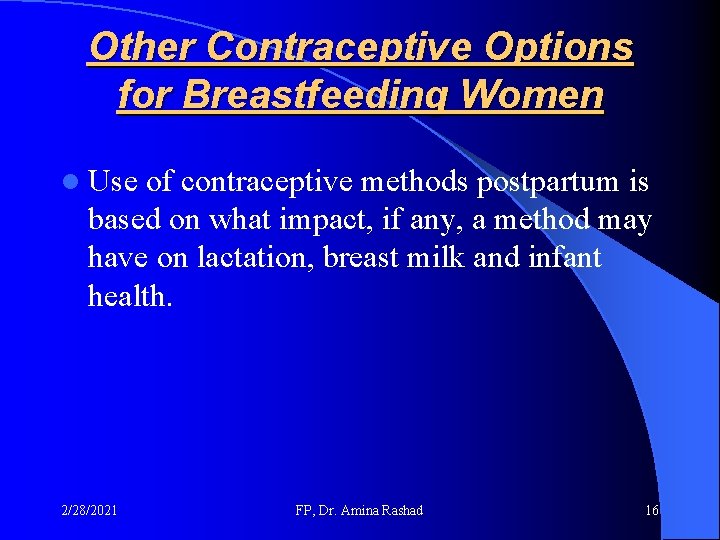 Other Contraceptive Options for Breastfeeding Women l Use of contraceptive methods postpartum is based Other Contraceptive Options for Breastfeeding Women l Use of contraceptive methods postpartum is based
