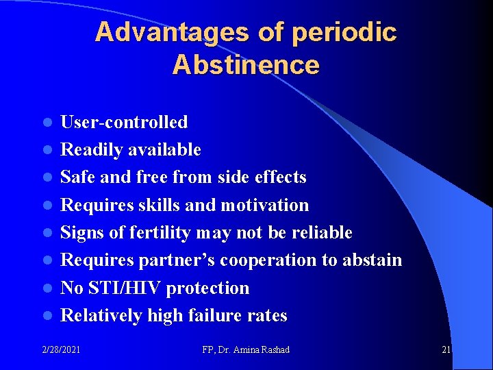 Advantages of periodic Abstinence l l l l User-controlled Readily available Safe and free Advantages of periodic Abstinence l l l l User-controlled Readily available Safe and free