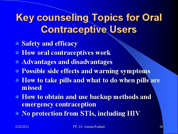Key counseling Topics for Oral Contraceptive Users l l l l Safety and efficacy Key counseling Topics for Oral Contraceptive Users l l l l Safety and efficacy