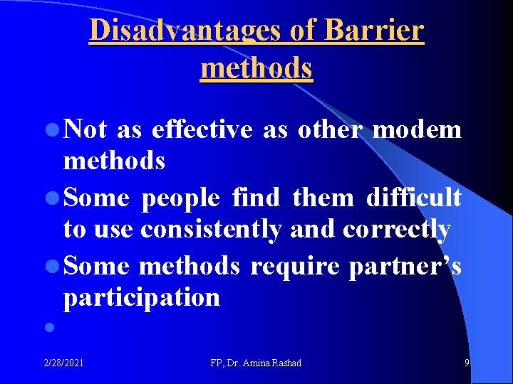 Disadvantages of Barrier methods l Not as effective as other modem methods l Some Disadvantages of Barrier methods l Not as effective as other modem methods l Some