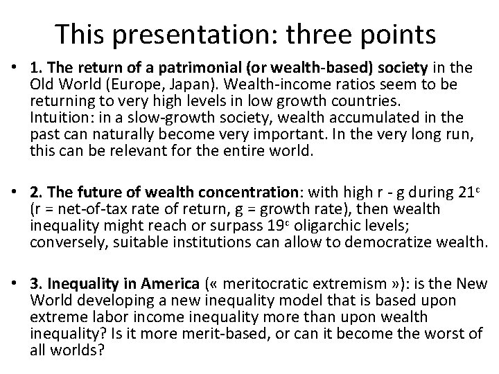 This presentation: three points • 1. The return of a patrimonial (or wealth-based) society