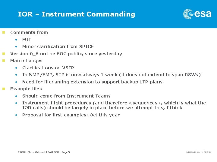 IOR – Instrument Commanding n Comments from • EUI • Minor clarification from SPICE