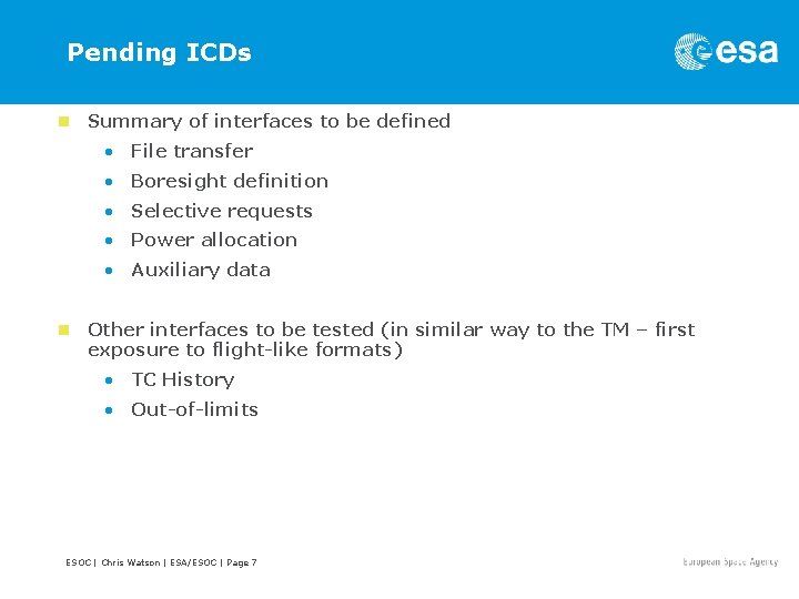 Pending ICDs n Summary of interfaces to be defined • File transfer • Boresight