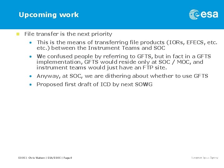 Upcoming work n File transfer is the next priority • This is the means