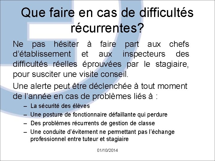 Que faire en cas de difficultés récurrentes? Ne pas hésiter à faire part aux