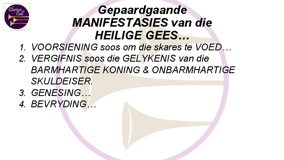 Gepaardgaande MANIFESTASIES van die HEILIGE GEES… 1. VOORSIENING soos om die skares te VOED…