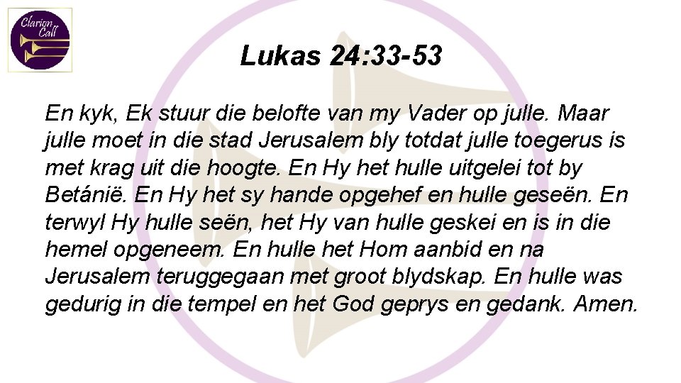 Lukas 24: 33 -53 En kyk, Ek stuur die belofte van my Vader op