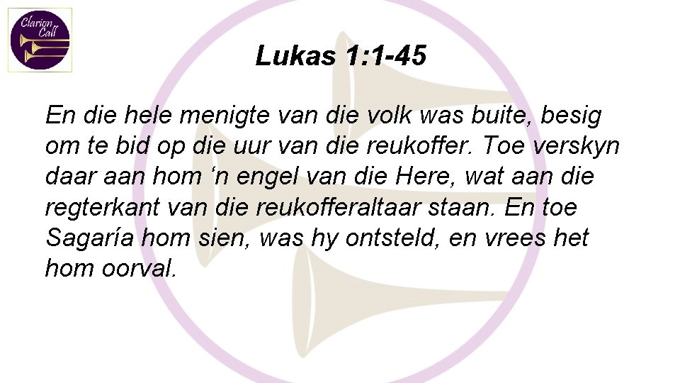 Lukas 1: 1 -45 En die hele menigte van die volk was buite, besig