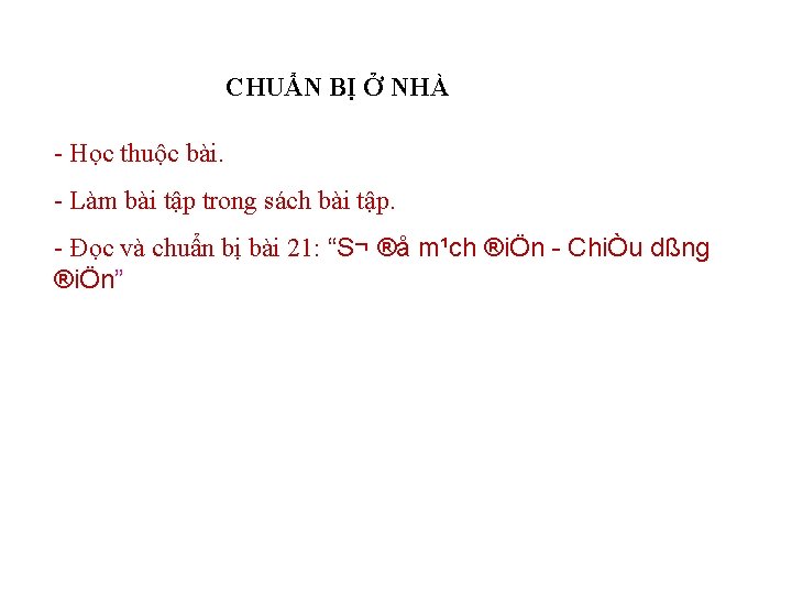 CHUẨN BỊ Ở NHÀ - Học thuộc bài. - Làm bài tập trong sách