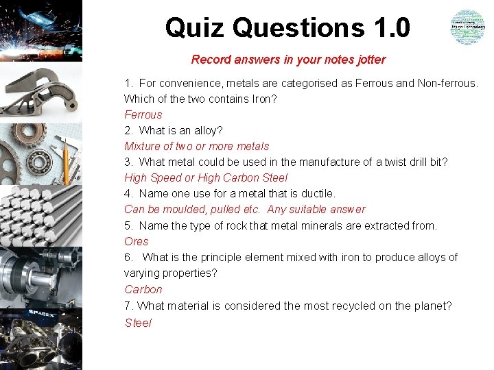 Quiz Questions 1. 0 Record answers in your notes jotter 1. For convenience, metals Quiz Questions 1. 0 Record answers in your notes jotter 1. For convenience, metals