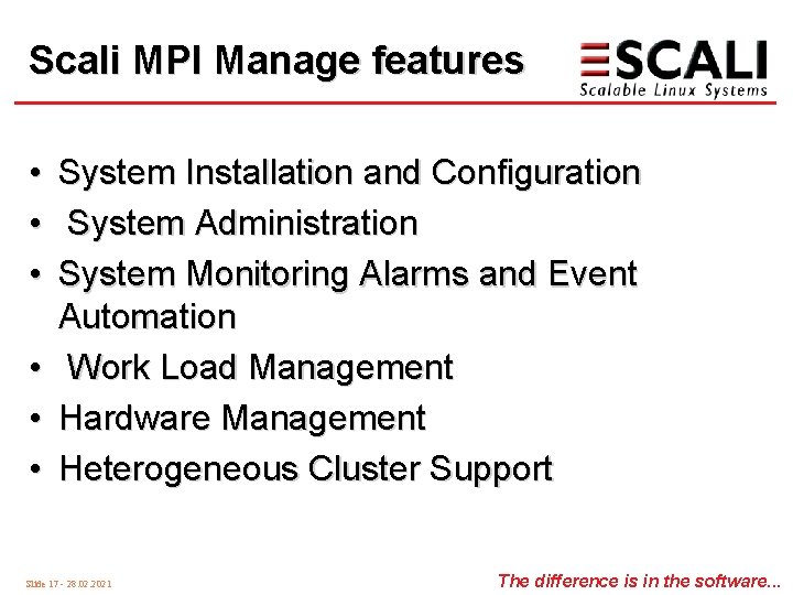 Scali MPI Manage features • • • System Installation and Configuration System Administration System