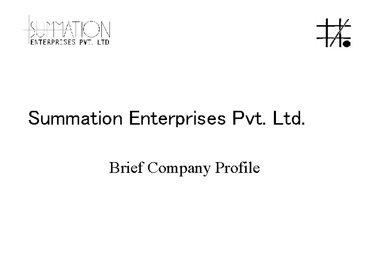 Summation Enterprises Pvt. Ltd. Brief Company Profile 