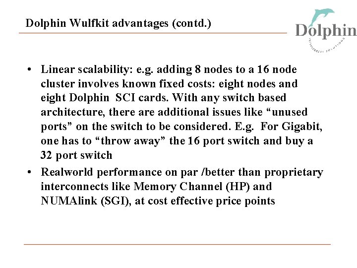 Dolphin Wulfkit advantages (contd. ) • Linear scalability: e. g. adding 8 nodes to