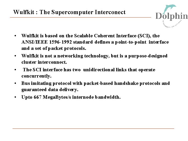 Wulfkit : The Supercomputer Interconect • Wulfkit is based on the Scalable Coherent Interface