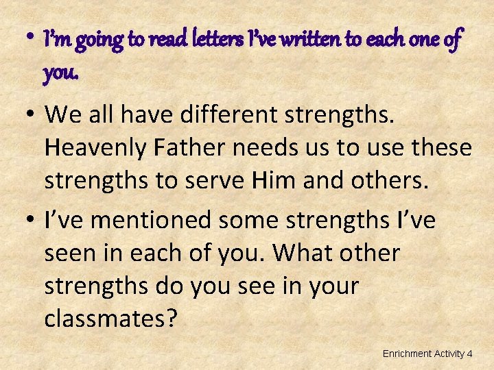 • I’m going to read letters I’ve written to each one of you. • I’m going to read letters I’ve written to each one of you.