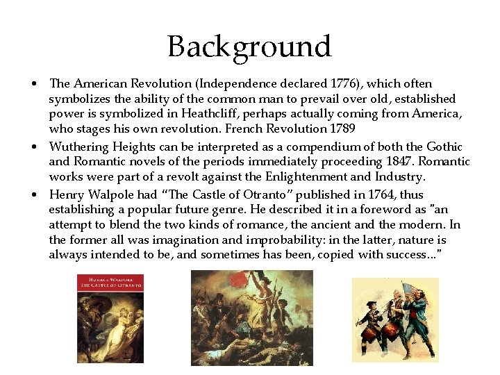 Background • The American Revolution (Independence declared 1776), which often symbolizes the ability of