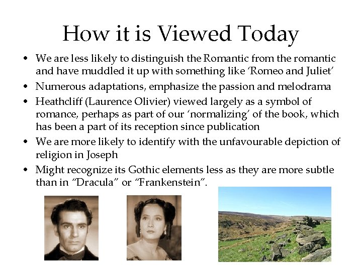 How it is Viewed Today • We are less likely to distinguish the Romantic