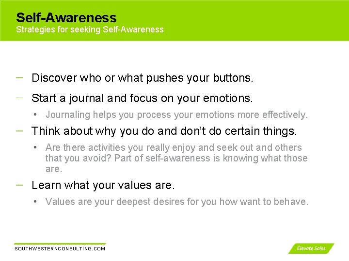 Self-Awareness Strategies for seeking Self-Awareness Discover who or what pushes your buttons. Start a