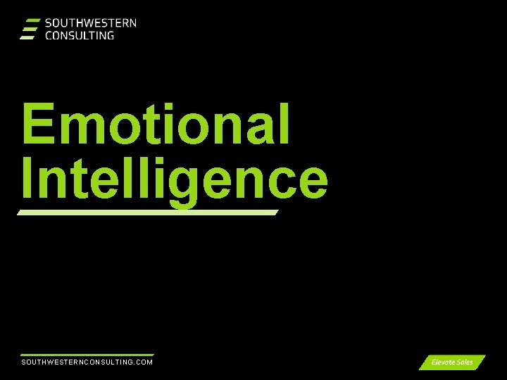 Emotional Intelligence SOUTHWESTERNCONSULTING. COM 