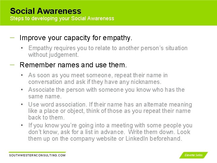 Social Awareness Steps to developing your Social Awareness Improve your capacity for empathy. •