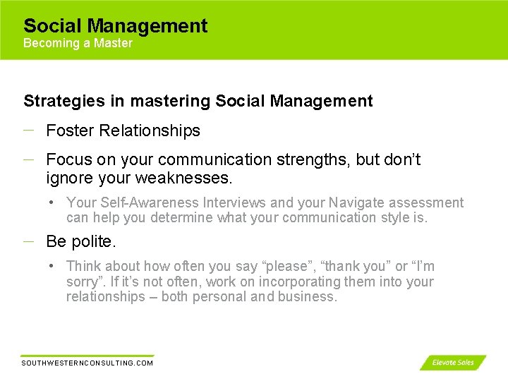 Social Management Becoming a Master Strategies in mastering Social Management Foster Relationships Focus on