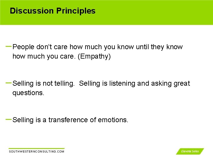 Discussion Principles – People don’t care how much you know until they know how