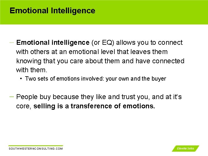 Emotional Intelligence Emotional intelligence (or EQ) allows you to connect with others at an
