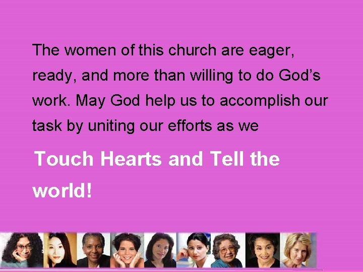 The women of this church are eager, ready, and more than willing to do