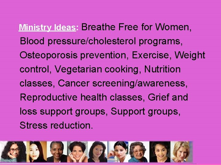 Ministry Ideas: Breathe Free for Women, Blood pressure/cholesterol programs, Osteoporosis prevention, Exercise, Weight control, Ministry Ideas: Breathe Free for Women, Blood pressure/cholesterol programs, Osteoporosis prevention, Exercise, Weight control,
