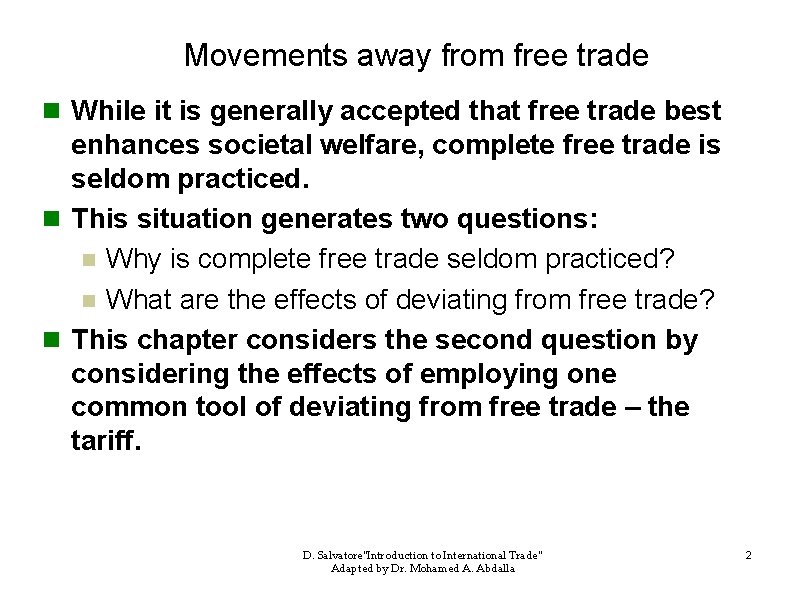 Movements away from free trade n While it is generally accepted that free trade