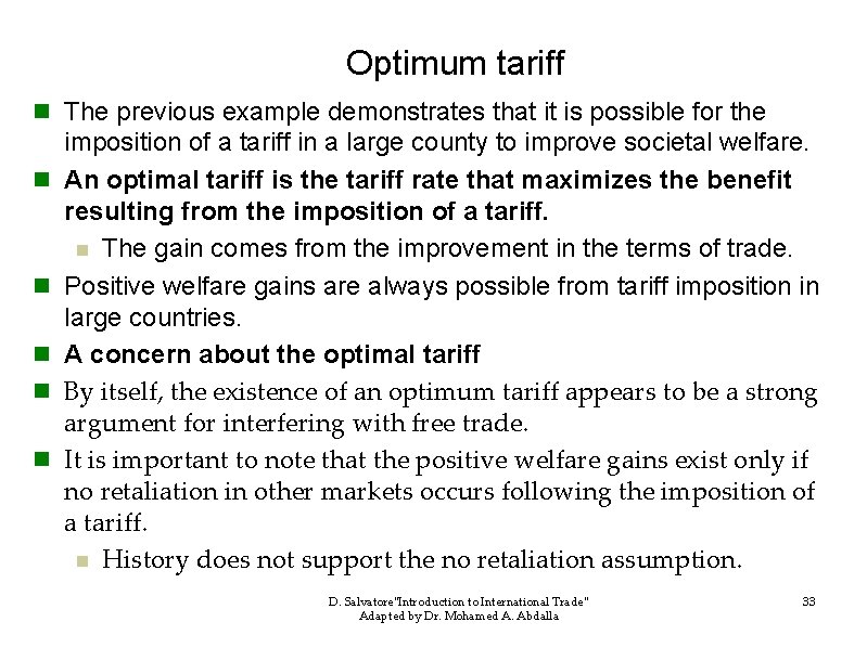 Optimum tariff n The previous example demonstrates that it is possible for the n